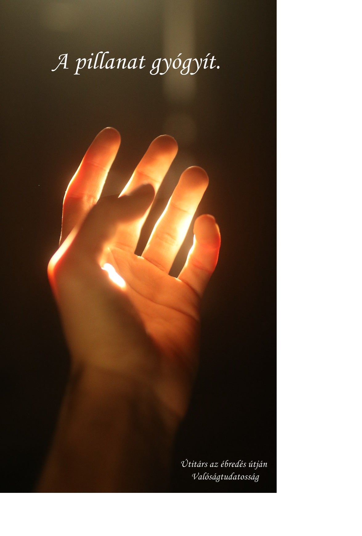 A pillanat gyógyít.