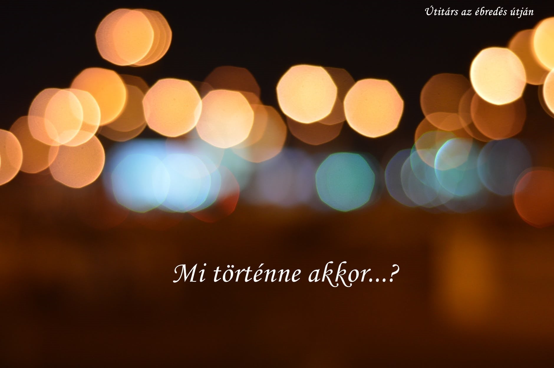 Mi történne akkor?